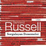Bertrand Russell'ın Sorgulayan DenemeleriBaşkasının Gölgesinden Kurtulmak | Kazım Aldoğan
