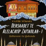 Fatih Yüksel'in ilk romanı “Dersaadet’te Alelacayip Zamanlar” okurla buluştu