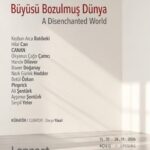 Lenzart space “Büyüsü Bozulmuş Dünya” ile 15 Ekim’de kapılarını açıyor