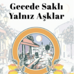 Adil Yıldırım’ın ilk romanı Gecede Saklı Yalnız Aşklar, 14. baskısıyla yeniden okurlarla