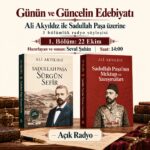 Seval Şahin’le Günün ve Güncelin Edebiyatı’nda konuk Ali Akyıldız