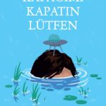 Kapağı kapatmak, içeriyi anlatmak: Kapağımı Kapatın Lütfen | Tuba Karamuklu
