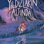 Paola Peretti'den büyüleyici bir hikâye: Yıldızların Altında
