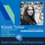 Nurduran Duman ile Klasik Tatlar Radyo Borusan Klasik'te